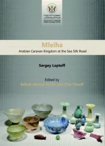 Mleiha: Arabian Caravan Kingdom at the Sea Silk Road